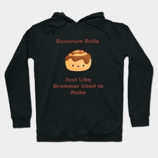 Synonym Rolls Just Like Grammar Used To Make Hoodie